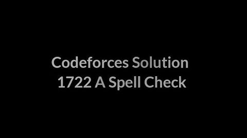 1722 A Spell Check Codeforces Solution  Cpp