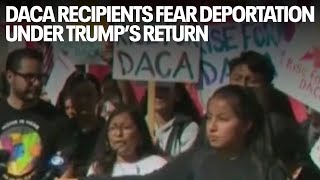 DACA recipients fear deportation under Trump’s return