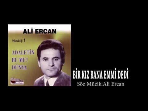 ALİ ERCAN - BİR KIZ BANA EMMİ DEDİ