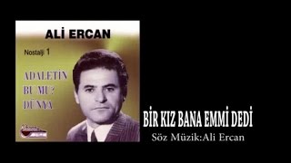 ALİ ERCAN - BİR KIZ BANA EMMİ DEDİ Resimi