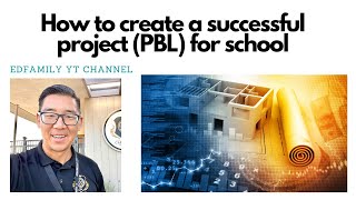 E31: How to create a successful project (PBL) for school