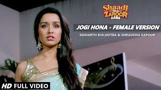 Jogi - Sidharth Malhotra & Shraddha Kapoor (Female Version) | Shaadi Mein Zaroor Aana