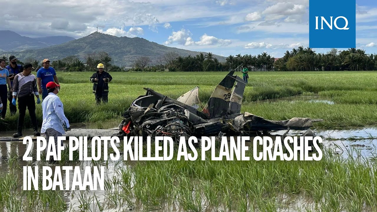 2 PAF pilots killed as plane crashes in Bataan YouTube