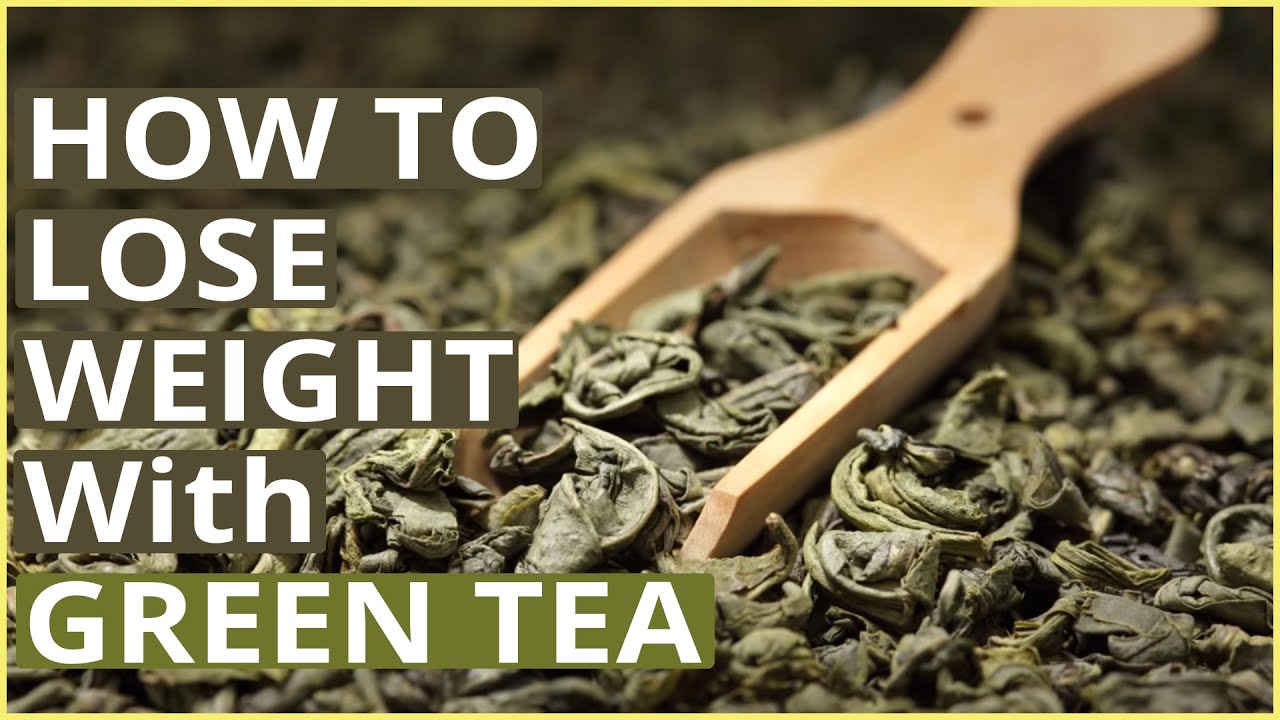 WEIGHT LOSS WITH GREEN TEA - How To Lose Weight By ...