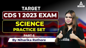 CDS 1 2023 Preparation | Science | Science ( Practice Set - 5 ) | By Niharika Rathore