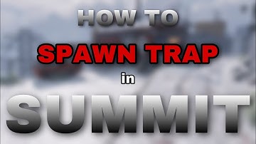 how to: spawn trap in summit (codm)