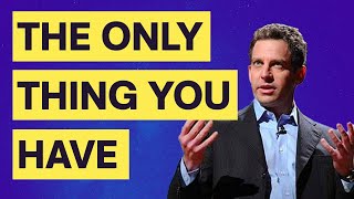 The Only Thing You Have | Sam Harris