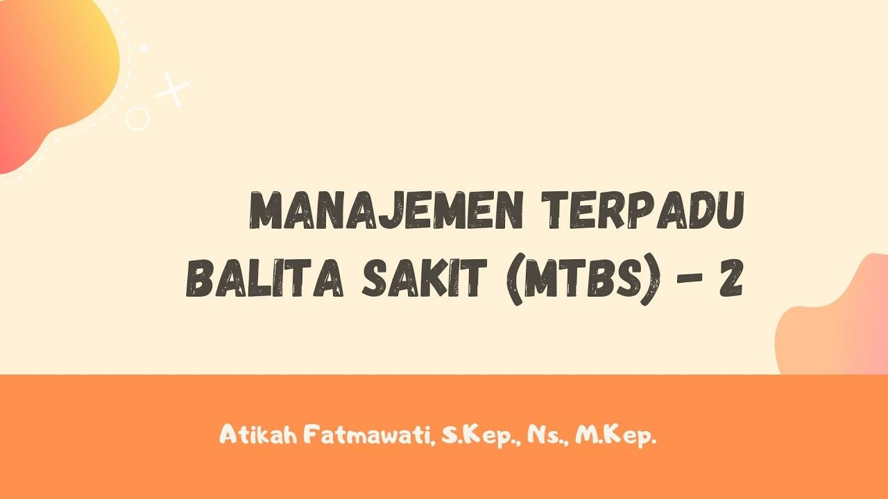 MTBS - Manajemen Terpadu Balita Sakit (Part - 2)