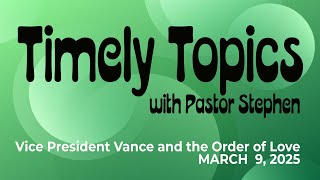 Timely Topics Vice President Vance and the Order of Love