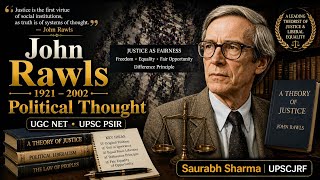 John Rawls Political Thought Explained | Theory of Justice | UGC NET &amp; UPSC PSIR