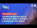 Velório de mulher que se jogou de carro e morreu atropelada por ônibus
