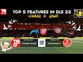 أفضل 5 إضافات في دريم ليج سوكر 2022 Top 5 Features In Dls 22 