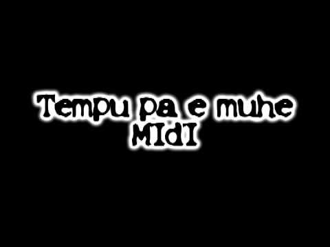 Tempu pa e muhe-MIDI.wmv