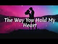 One Of The Most Beautiful Love Songs The Way You Hold My Heart Romantic Duet 