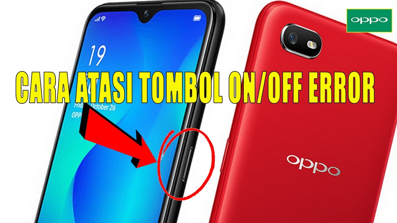 CARA GANTI TOMBOL ON OFF OPPO A1K | CARA ATASI TOMBOL ON OFF ERROR OPPO ...