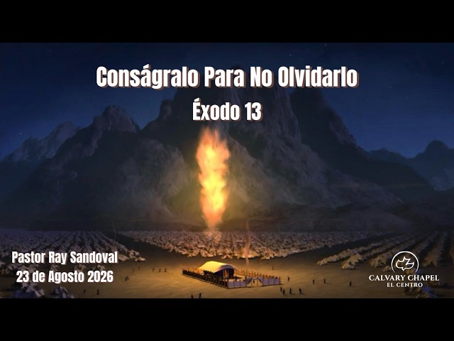 Servicio de Domingo | Pastor Ray Sandoval | Éxodo 13 