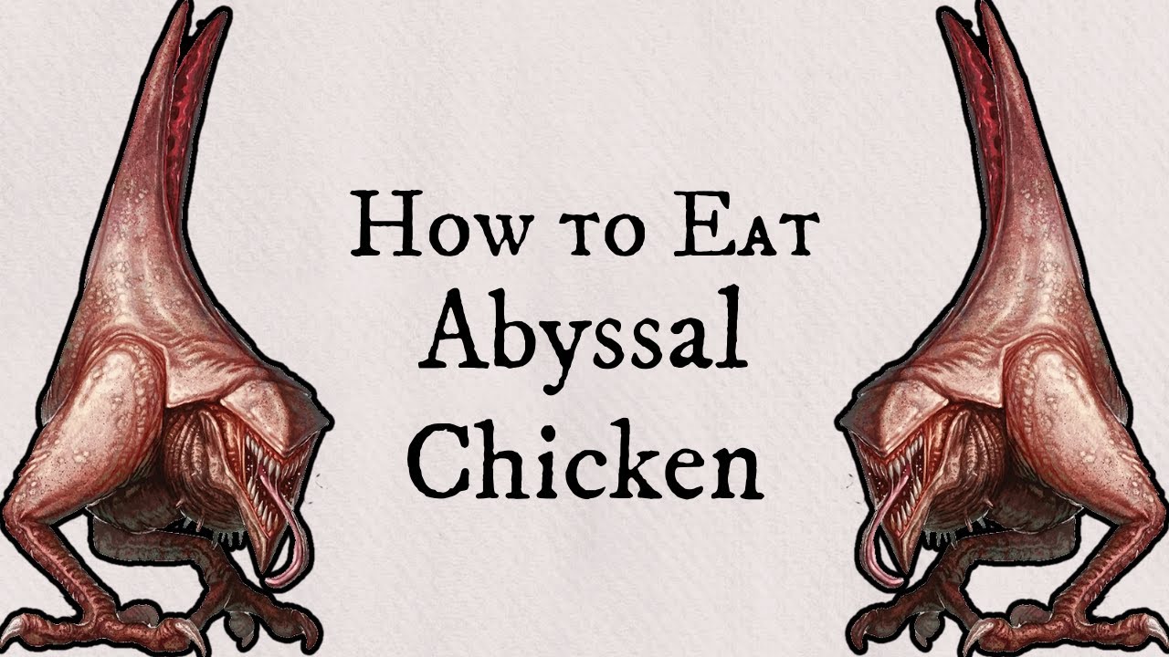 How to Eat Abyssal Chicken
