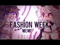 Fashion week memecollab with camelia gacha.star