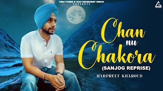 Chan Nu Chakora( Audio) Harpreet Kharoud | Harish Patialvi |  Punjabi Songs 2022