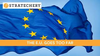The E.U. Goes Too Far