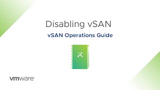 vSAN Operations Guide: Disabling vSAN