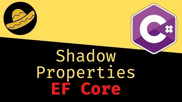 Shadow Properties - EF Core - Foreign Keys