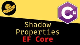 Shadow Properties - EF Core - Foreign Keys
