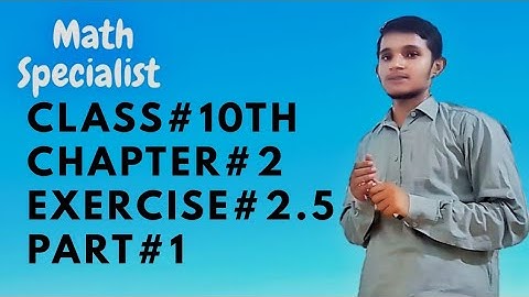 10th Class Math Chapter 2 | Exercise 2.5 | Part 1||"Muzaffar Razzaq"