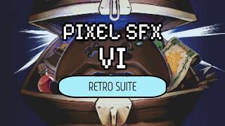 Pixel SFX VI: Retro Suite Walkthrough | Full SFX Pack Playthrough