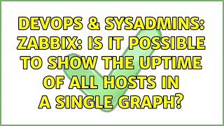 Famous DevOps & SysAdmins: Zabbix: Is it possible to show the uptime of all hosts in a single graph? Wealth