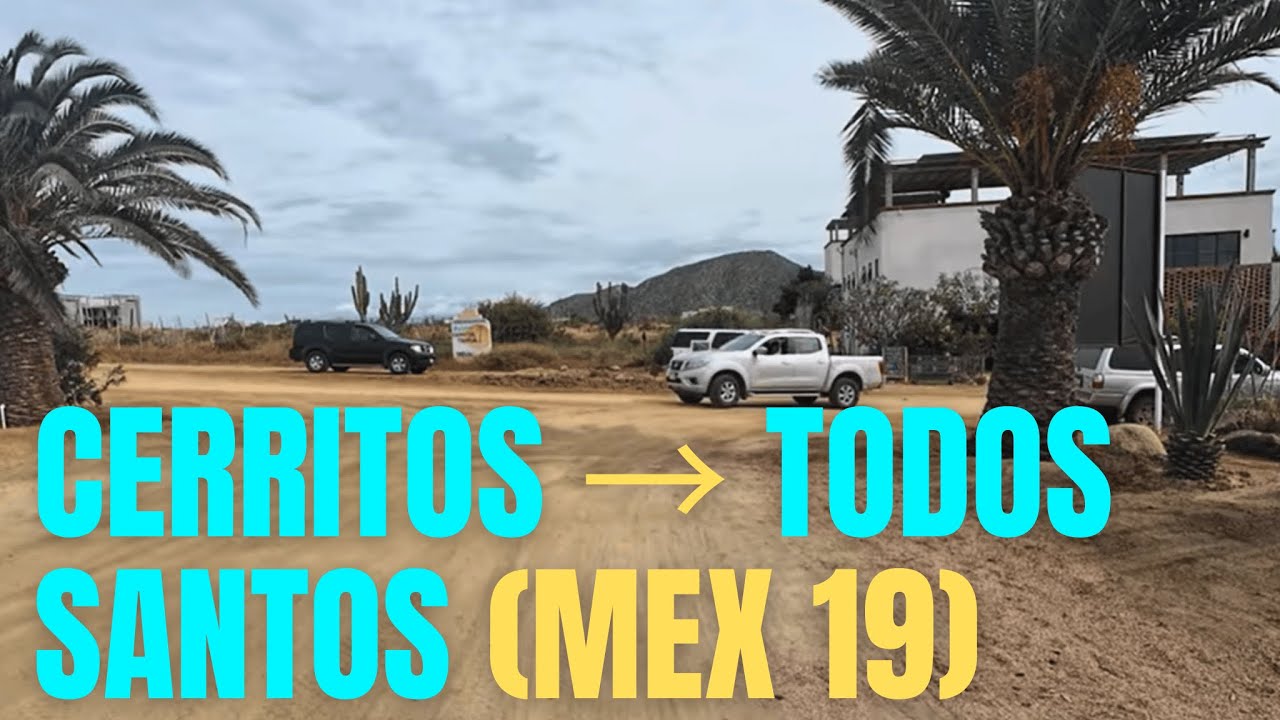 Drive from Cerritos Beach to Hotel San Cristóbal Baja | Todos Santos, Mexico | Mexico 19 (Baja Sur)
