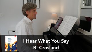 I Hear What You Say By B. Crosland Abrsm Grade 4 Piano 2021 & 2022 - C2