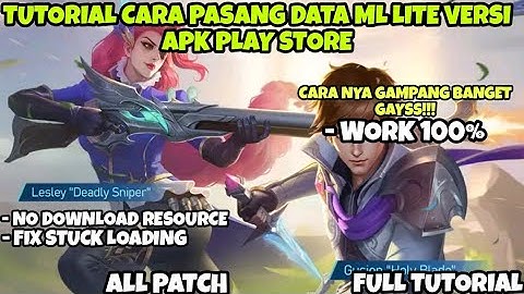 Tutorial Cara Memasang Data Ml Lite Versi Apk Play Store Work 100% Anti Download Ulang Fix Stuck