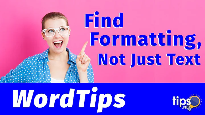Find Formatting, Not Just Text (Make Finding What ...