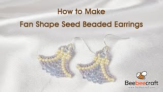 How to Make Fan Shape Seed Beaded Earrings