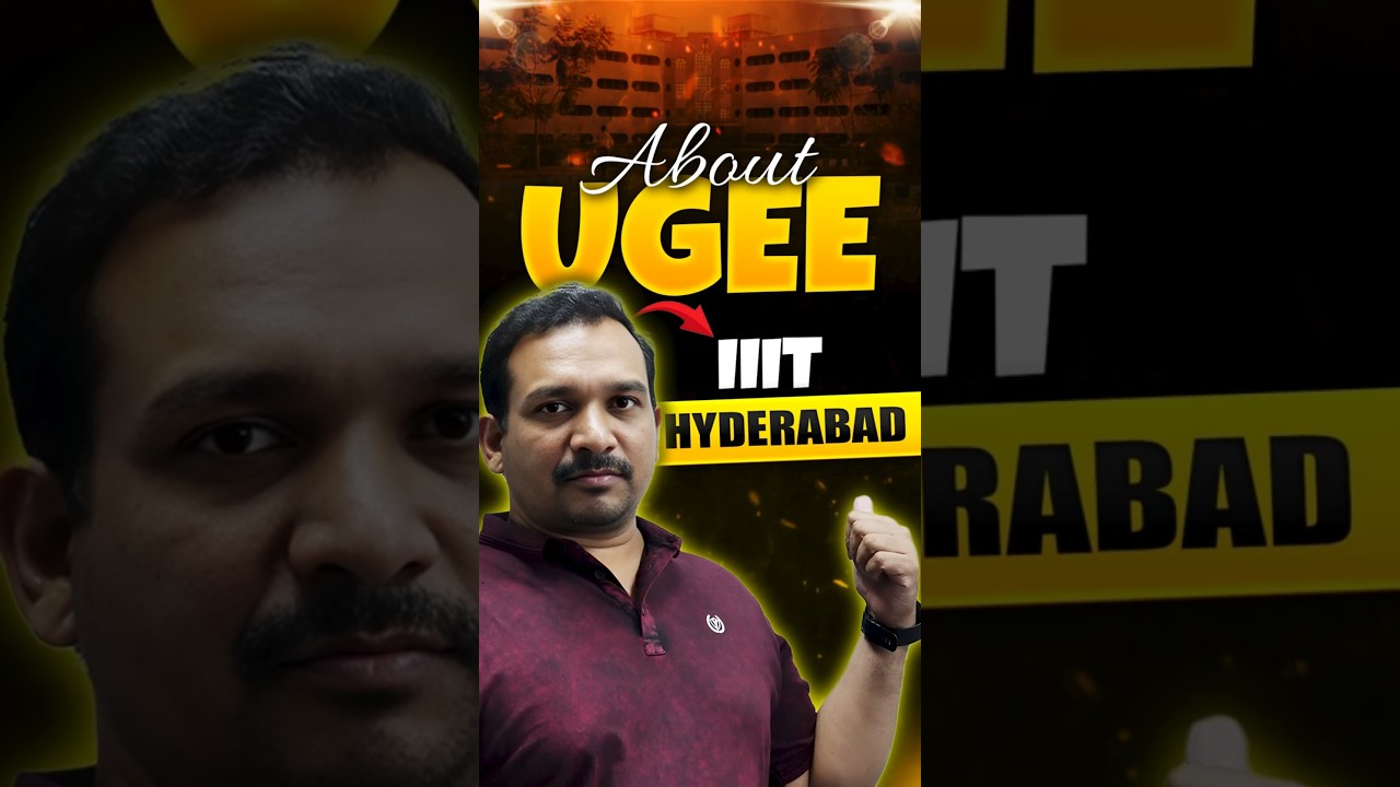 All About UGEE IIIT Hyderabad | Exam, Eligibility & Selection Process Explained 