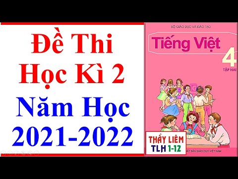 Video Tiếng Việt Lớp 4 | Đề Thi Học kì 2 | Năm Học 2021 -... - YouTube