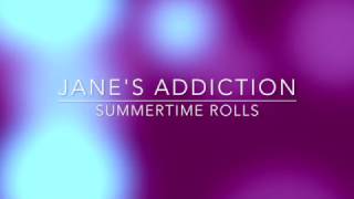 Video thumbnail of "Lyrics from: Jane's Addiction ~ Summertime Rolls"