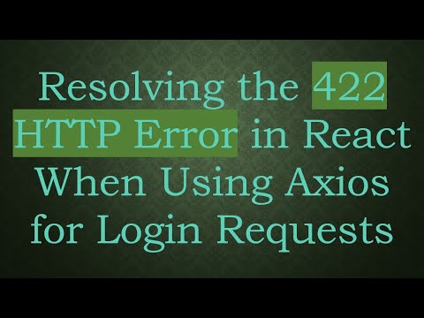 Resolving the 422 HTTP Error in React When Using Axios for Login Requests