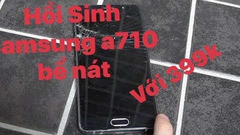 Khoa SP | Hồi Sinh Samsung A710 Vỡ Màn Hình | Reviving Samsung A710 Broken Screen