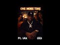 One More Time - Ft iAk (Official Audio)