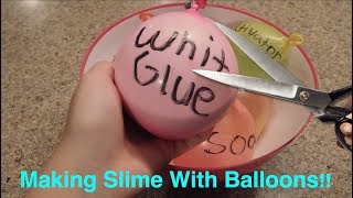 Making Slime With Balloons!! Slime Balloon Tutorial!!