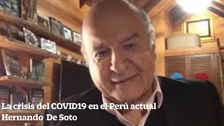 La crisis del COVID19 en el Perú Actual – Hernando De Soto, ILD