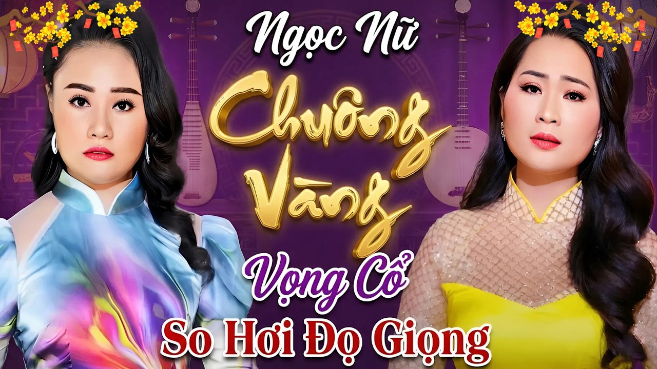 Ngọc Nữ Chuông Vàng Vọng Cổ NGỌC DIỄM, THÙY DƯƠNG Ca Cổ Cải Lương Hơi Dài Hay Nhất - Di Sản Ca Cổ