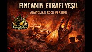 Fincanın Etrafı Yeşil 🔥 Anadolu Rock Cover (Epic Version)