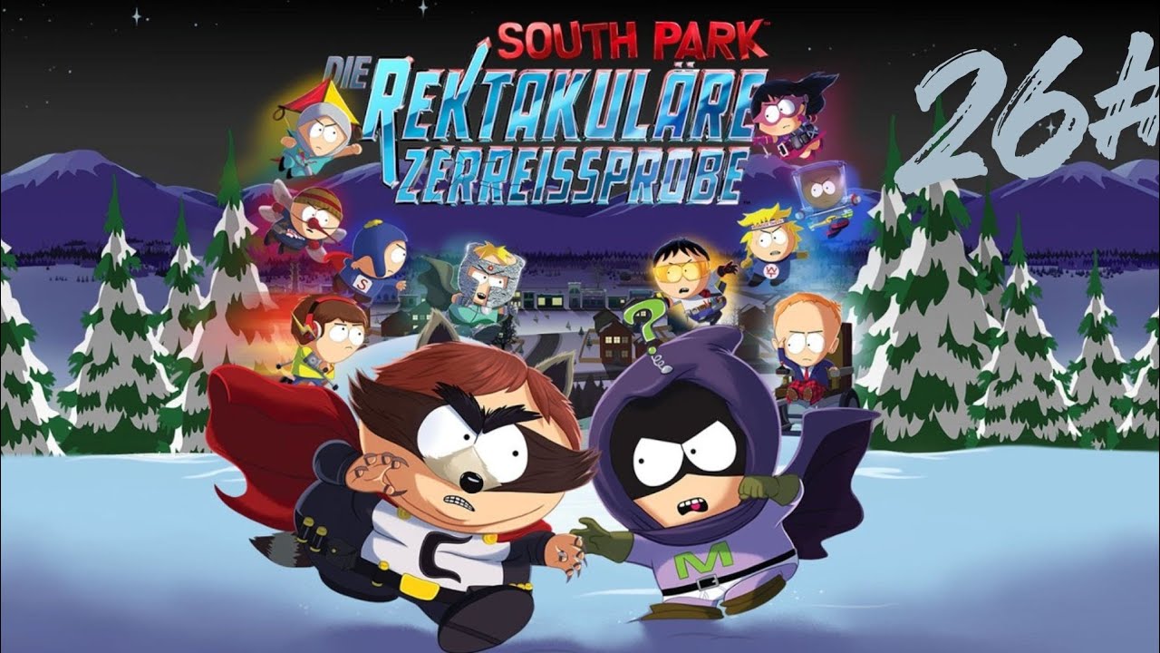 26# Wir sind jetzt zusammen ein Franchise !!! / South Park die rektakuläre Zerreißprobe
