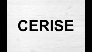How To Pronounce Cerise