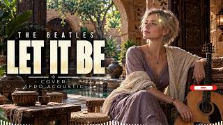 Let It Be – The Beatles | Afro Acoustic Cover | Soulful & Peaceful Version