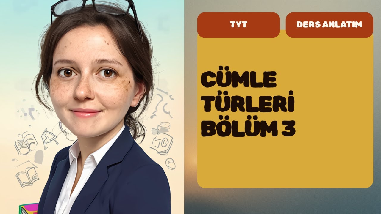 CÜMLE TÜRLERİ BÖLÜM 3 2025-2026 TAM KONU ANLATIMI