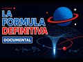 ¿Existe la ecuación final del universo? La Fórmula Definitiva